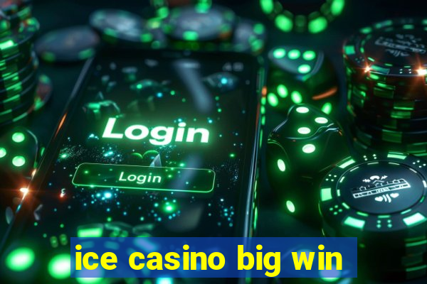 ice casino big win